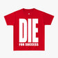 T-SHIRT "DIE FOR ERFOLG"