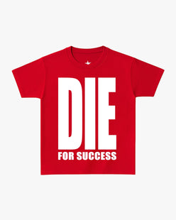 T-SHIRT "DIE FOR SUCCESS"