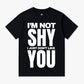 T-SHIRT "NICHT SCHÜCHTERN"