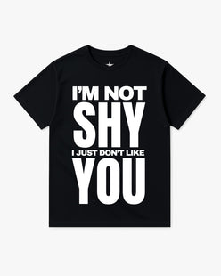 T-SHIRT "NOT SHY"