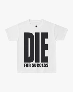 T-SHIRT "DIE FOR SUCCESS"