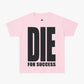T-SHIRT "DIE FOR ERFOLG"