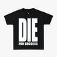 T-SHIRT "DIE FOR ERFOLG"